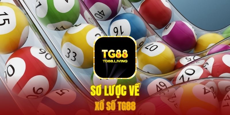Sơ lược về Xổ số TG88