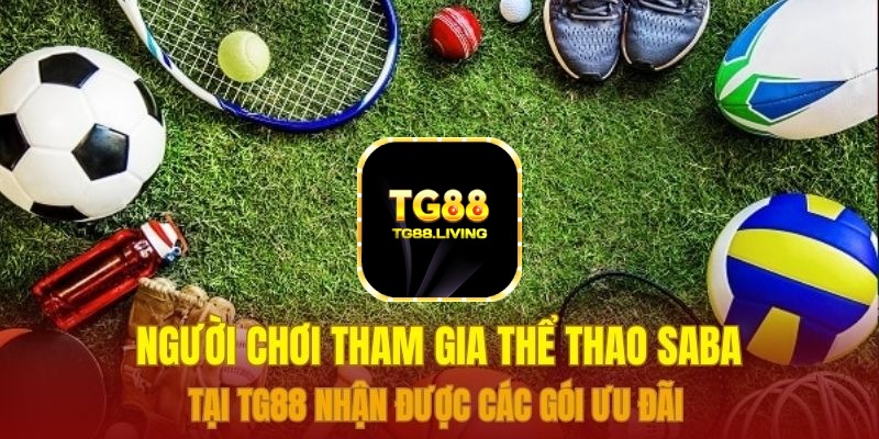Thể Thao Saba TG88 - Đặt Cược Thể Thao Online Xanh Chính 4 Người chơi tham gia thể thao Saba tại TG88 nhận được các gói ưu đãi